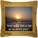 Great people make us feel we can become great : Waiting for you to click ME!