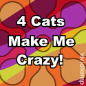 4 Cats Make Me Crazy! : 