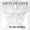 Gifts Of Love : For our children