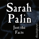 Sarah Palin : Just the facts