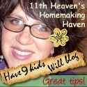 11th Heaven's Homemaking Haven : Make your home a fun and exciting place for your family!