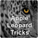Leopard Tricks : Tricks Tips and Tools for Apple's Leopard Operating System