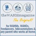 theWAHMmagazine: From the Editor's Desk : The only content-driven digital magazine for work-at-home parents.