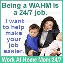 Work At Home Mom 24/7 : Being a WAHM is a 24/7 Job!