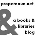 propernoun.net : children's books, libraries, and literacy