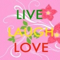 Live Laugh Love : 