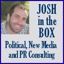 Josh In The Box : Thoughts on Politics, New Media and Public Relations