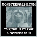 MonsterFresh.com : Your Time Is Strange & Confusing to Us