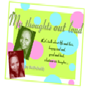 MY THOUGHTS OUT LOUD : let's talk