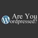 Are You Wordpressed? : 