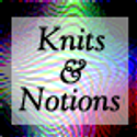 Knits and Notions : Fiber arts and more