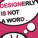 Designerly Is Not A Word : 