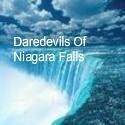 Challenging The Thunder : Those who've challenged Niagara Falls...those who lived...those who died