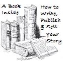 A Book Inside : How to Write, Publish, and Sell Your Books