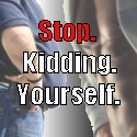 Stop. Kidding. Yourself. : Cutting the crap that stands in the way of fat loss