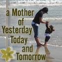 A Mother of Yesterday, Today & Tomorrow  : To be a Mother is the hardest job of all!!!
