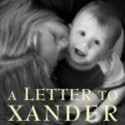 A Letter to Xander : 