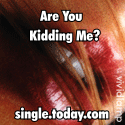 Are You Kidding Me? : Random Rants From the Single Side of Life