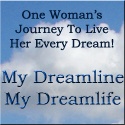 My Dreamlife : One Woman's Journey To Live Her Every Dream!