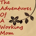 The Adventures of a Working Mom : 