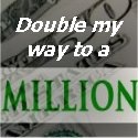 Double my way to a million! : Making money in a fun way via 28 steps!