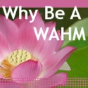 Why Be A WAHM : Learn how to be a money makin' mom from home