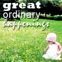 great ordinary happenings : Yes! Ordinary can be G R E A T! – a sharing of daily living experiences