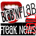 Blab 'n Flab Freak News Daily : Eye-boggling, encephalon-thrilling, uncensored freak news, gossip, and politics with AJae