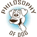 Philosophy of Dog : 