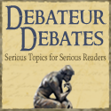 Debateur Debates : Serious Topics for Serious Readers