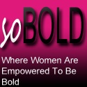 soBold : Where Women Are Empowered To Be Bold.