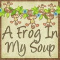 A Frog In My Soup : Encouraging and Supporting moms through their everyday frogs.