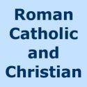 Roman Catholic and Christian : Roman Catholic, Christian, Jesus, God, Holy Trinity, Faith