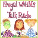 Frugal WAHMs Talk radio : Podcast for Work At Home Moms