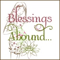 Blessings Abound : Where Faith and Family and Friends Meet