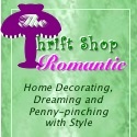 The Thrift Shop Romantic : Home decorating, dreaming and penny-pinching with style.