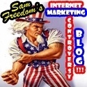 Sam Freedom's Internet Marketing Controversy Blog : Where Only the Fittest Survive...