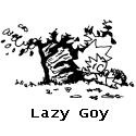 Lazy Goy : Just when I had all of life's answers, they changed all the questions.