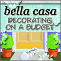 Bella Casa ~ Beautiful Home : Making Our Homes Beautiful...On A Budget  (Darnit!)