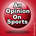 An Opinion On Sports : A view of sports from a southern perspective.