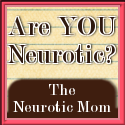 Neurotic Mom : Are you Neurotic?