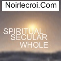 Noirlecroi.Com : Spiritual Secular Whole