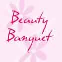 Beauty Banquet : Beauty products to feast on.