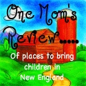 One Mom's Review : Of places to bring children in New England