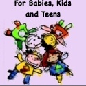 For babies, Kids and Teens : 