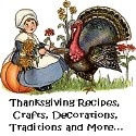 Thanksgiving : Thanksgiving Recipes, Crafts, Decorations, Traditions and More...