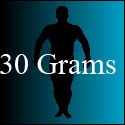 30 Grams : To Build & Maintain Muscle it's in the grams