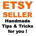 Etsy Sellers Handmade Tips & Tricks : Etsy Sellers Handmade Tips business craft art fashion Tricks
