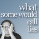 What Some Would Call Lies : By Mike Lawson