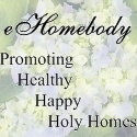 eHomebody : Promoting Healthy, Happy, Holy Homes